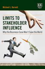 Limits to Stakeholder Influence – Why the Business Case Won`t Save the World