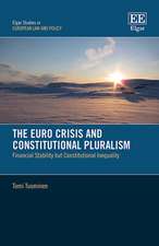 The Euro Crisis and Constitutional Pluralism – Financial Stability but Constitutional Inequality