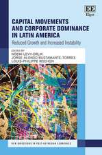 Capital Movements and Corporate Dominance in Latin America – Reduced Growth and Increased Instability