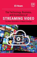 The Technology, Business, and Economics of Streaming Video – The Next Generation of Media Emerges