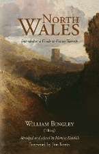 North Wales – Intended as a Guide to Future Tourists