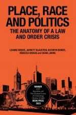 Place, Race and Politics – The Anatomy of a Law and Order Crisis