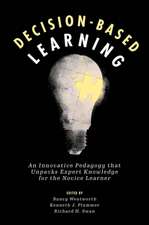 Decision–Based Learning – An Innovative Pedagogy that Unpacks Expert Knowledge for the Novice Learner