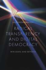 Radical transparency and digital democracy – Wikileaks and beyond