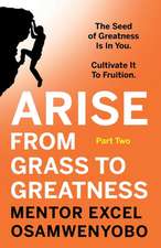 Arise from Grass to Greatness