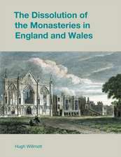 The Dissolution of the Monasteries in England and Wales