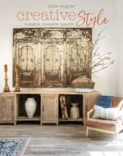 Creative Style: Liveable, loveable spaces