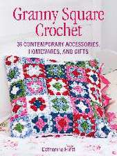 Granny Square Crochet: 35 Contemporary Accessories, Homewares, and Gifts