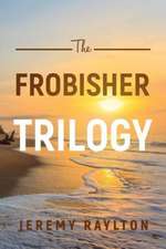 Frobisher Trilogy