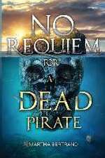 No Requiem for a Dead Pirate