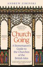 Church Going: A Stonemason's Guide to the Churches of the British Isles