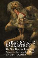 Tyranny and Usurpation – The New Prince and Lawmaking Violence in Early Modern Drama