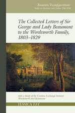 The Collected Letters of Sir George and Lady Bea – with a Study of the Creative Exchange between Wordsworth and Beaumont