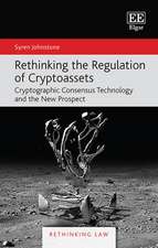 Rethinking the Regulation of Cryptoassets – Cryptographic Consensus Technology and the New Prospect