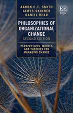 Philosophies of Organizational Change – Perspectives, Models and Theories for Managing Change, Second Edition