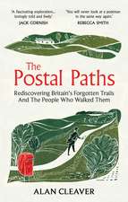 The Postal Paths: Rediscovering Britain’s Forgotten Trails And The People Who Walked Them