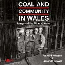 Coal and Community in Wales - Images of the Miners' Strike