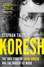 Koresh: The True Story of David Koresh and the Tragedy at Waco