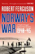 Norway's War: A People’s Struggle Against Nazi Tyranny, 1940–45