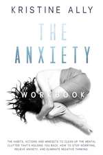 THE ANXIETY WORKBOOK