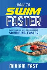 HOW TO SWIM FASTER