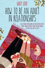 How to be an Adult in Relationship