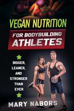 VEGAN NUTRITION FOR BODYBUILDING ATHLETES