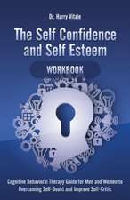 The Self Confidence and Self Esteem Workbook