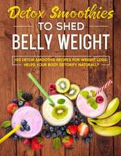 detox smoothies to shed belly weight