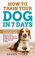 How to Train Your Dog in 7 Days