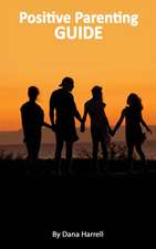 Positive Parenting Guide