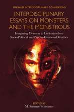 Interdisciplinary Essays on Monsters and the Mon – Imagining Monsters to Understand our Socio–Political and Psycho–Emotional Realities