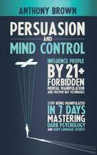 PERSUASION AND MIND CONTROL