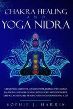 CHAKRA HEALING AND YOGA NIDRA