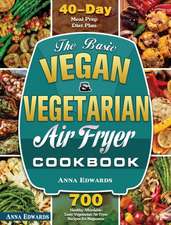 The Basic Vegan & Vegetarian Air Fryer Cookbook