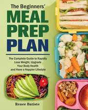 The Beginner's Meal Prep Plan