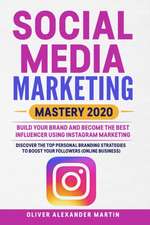 SOCIAL MEDIA MARKETING MASTERY 2020