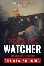 When The Watcher Becomes The Watched: The New Policing