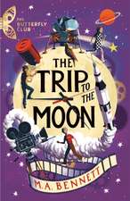 Bennett, M: Butterfly Club: The Trip to the Moon