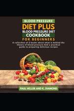 BLOOD PRESSURE DIET +BLOOD PRESSURE DIET COOKBOOK