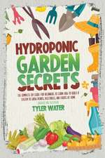 Hydroponic Garden Secrets