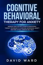 COGNITIVE BEHAVIORAL THERAPY FOR ANXIETY