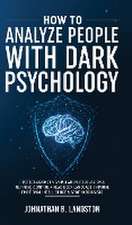 How To Analyze People With Dark Psychology