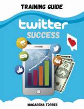 TWITTER SUCCESS TRAINING GUIDE