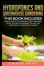 Hydroponics and Greenhouse Gardening