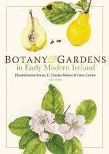 Botany and Gardens in Early Modern Ireland