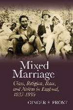 Mixed Marriage – Class, Religion, Race, and Nation in England, 1837–1939