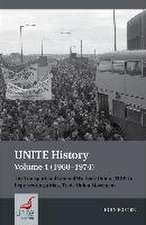 UNITE History Volume 4 (1960–1974) – The Transport and General Workers′ Union (TGWU) – ′The Great Tradition of Independent Working Class Power′