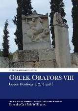 Greek Orators VIII: Isaeus Orations: 1, 2, 4 and 6