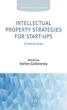 Intellectual Property Strategies for Start–ups – A Practical Guide